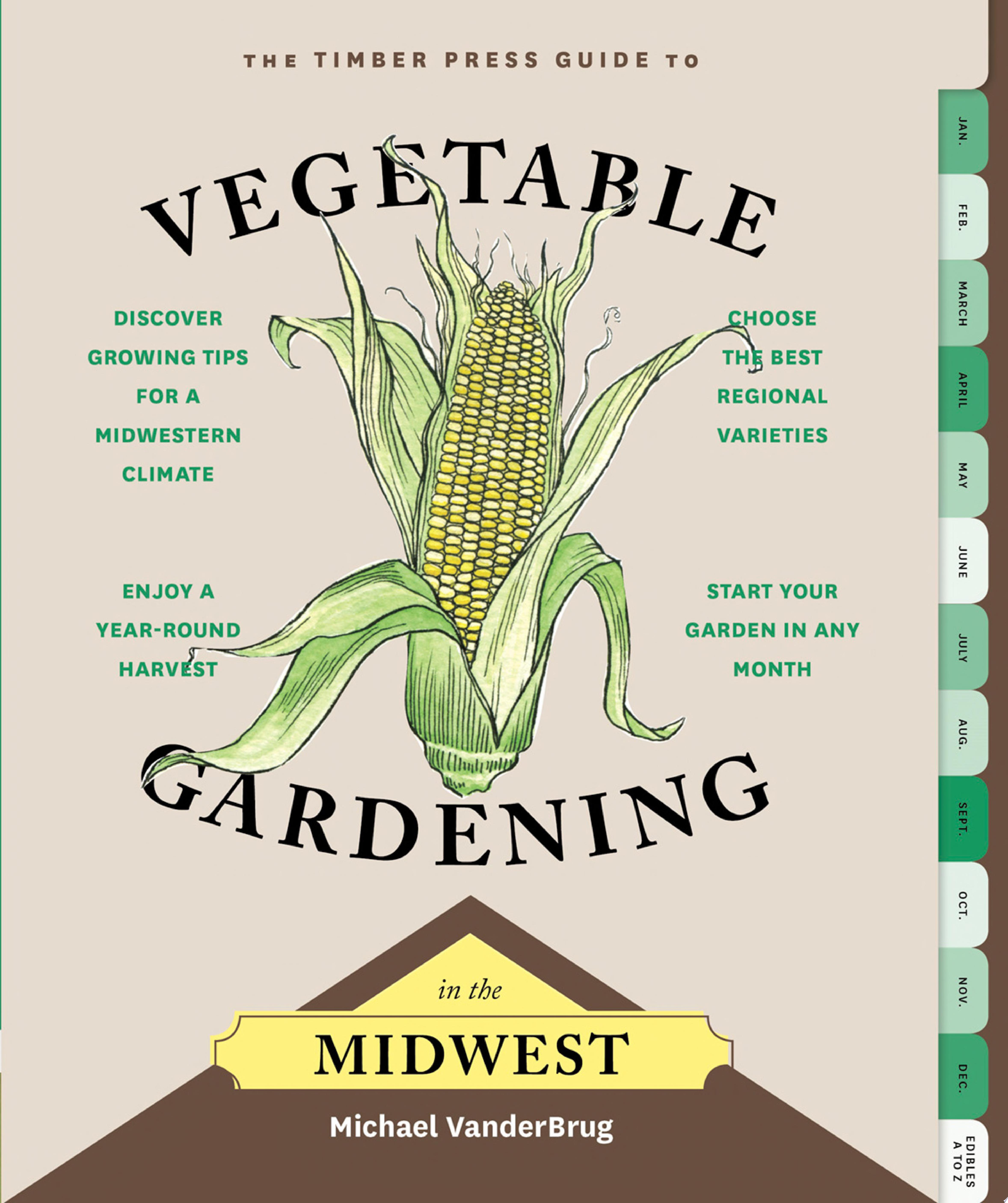 Image for "The Timber Press Guide to Vegetable Gardening in the Midwest"